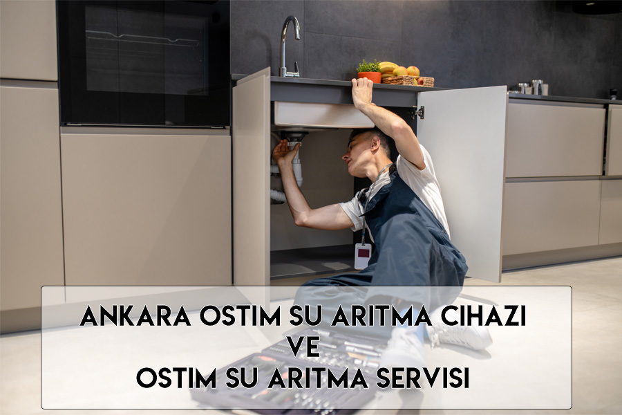 ankara ostim su aritma cihazi ve ostim su aritma servisi